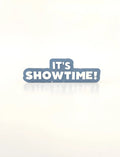 It's Showtime!