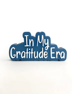In my gratitude era