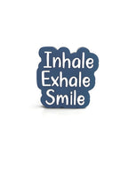 Inhale,exhale,smile