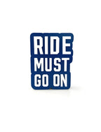 Ride must go on