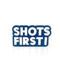 Shots First