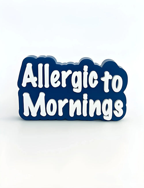 Allergic to mornings