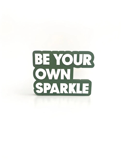 Be your own sparkle
