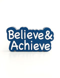 Believe &amp; Achieve