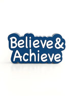 Believe &amp; Achieve