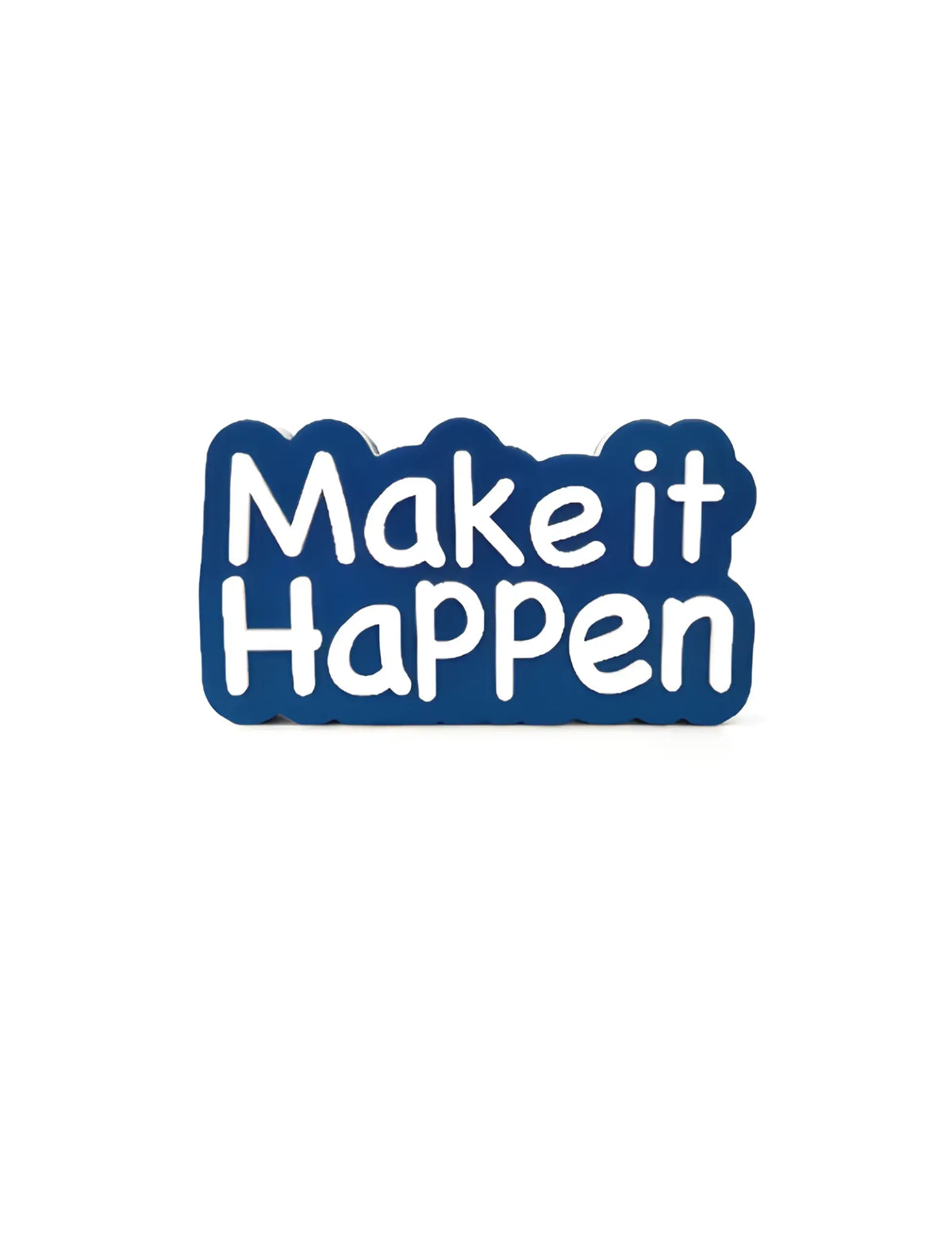 Make it happen