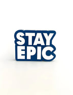 Stay epic