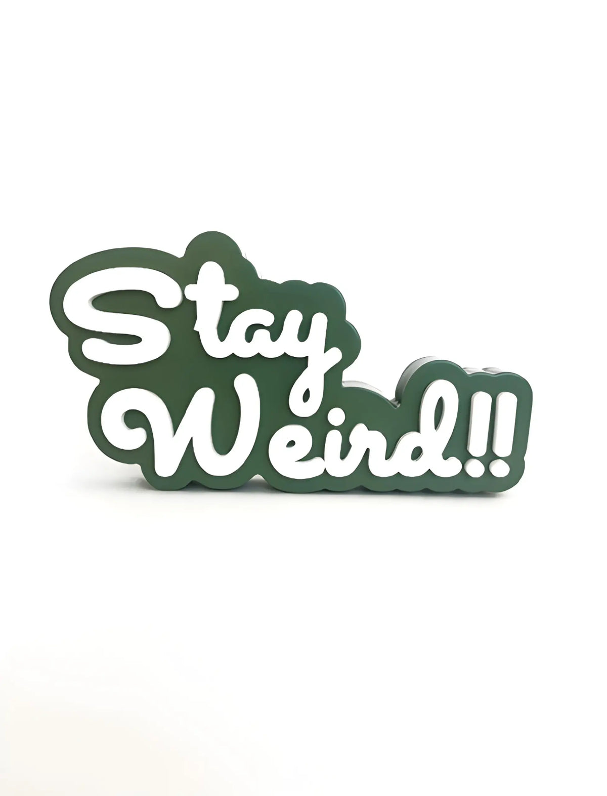 stay weird!!