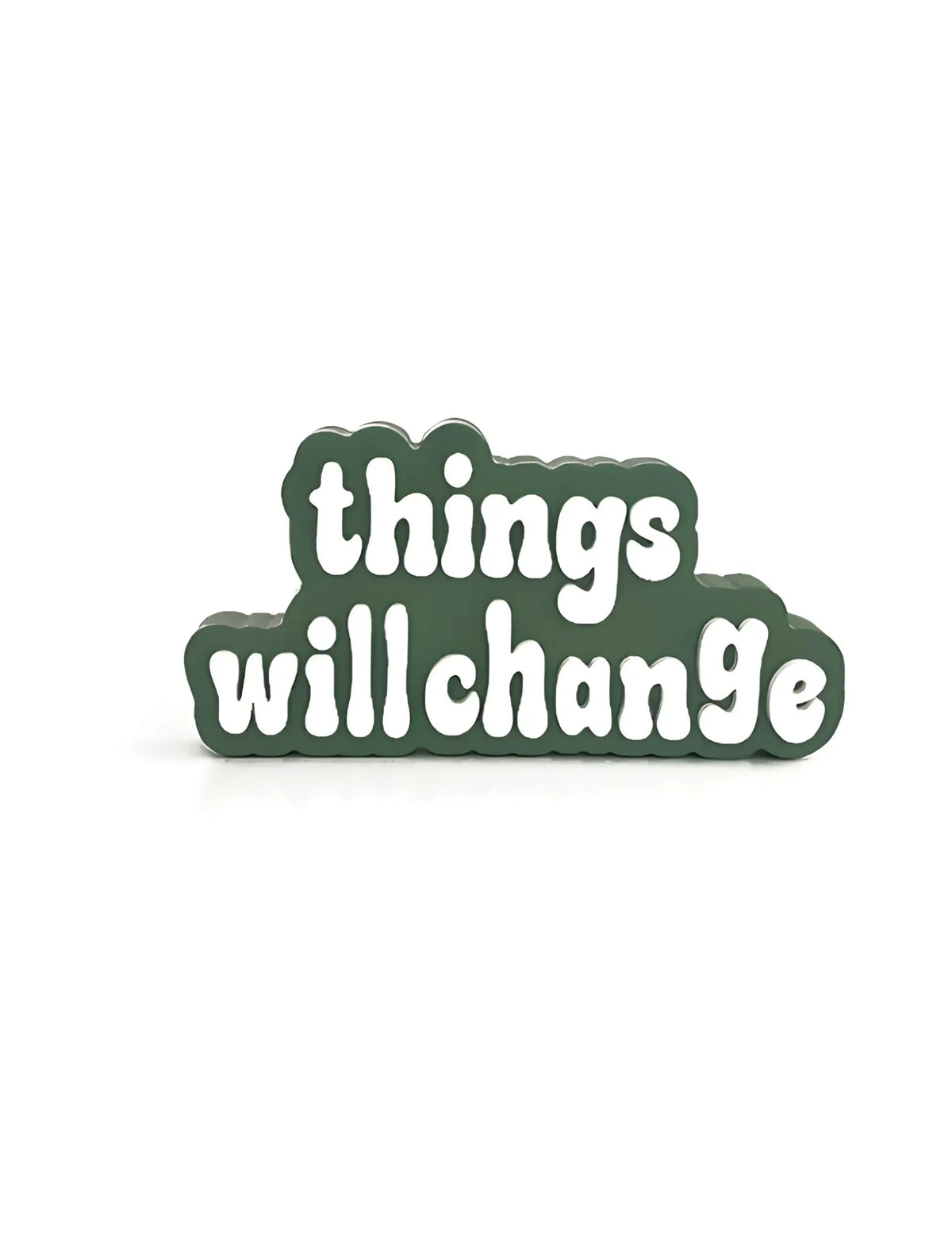 Things will change