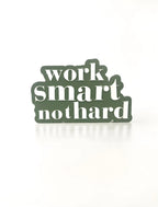 Work smart, not hard