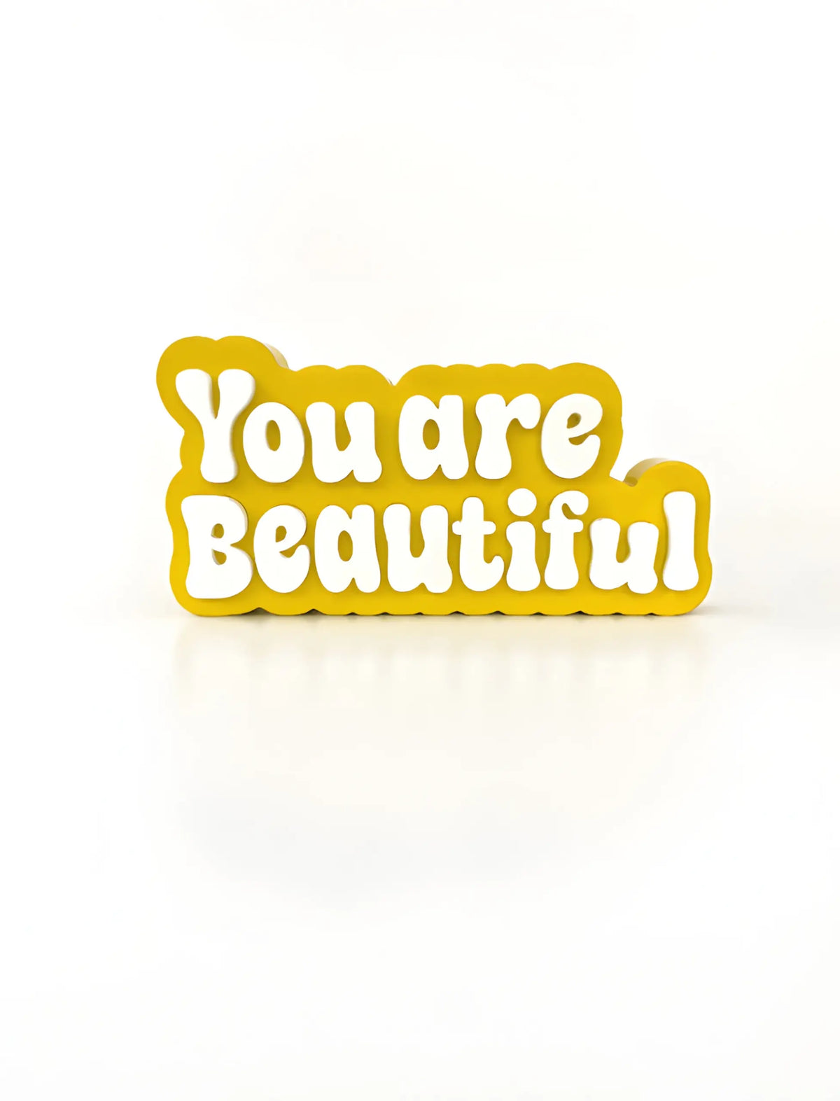 You are beautiful