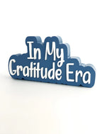 In my gratitude era