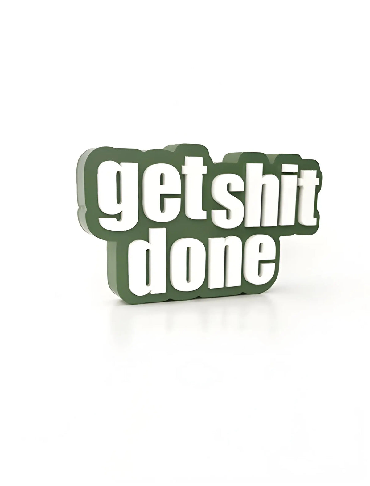 Get shit done