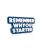 Remember why you started