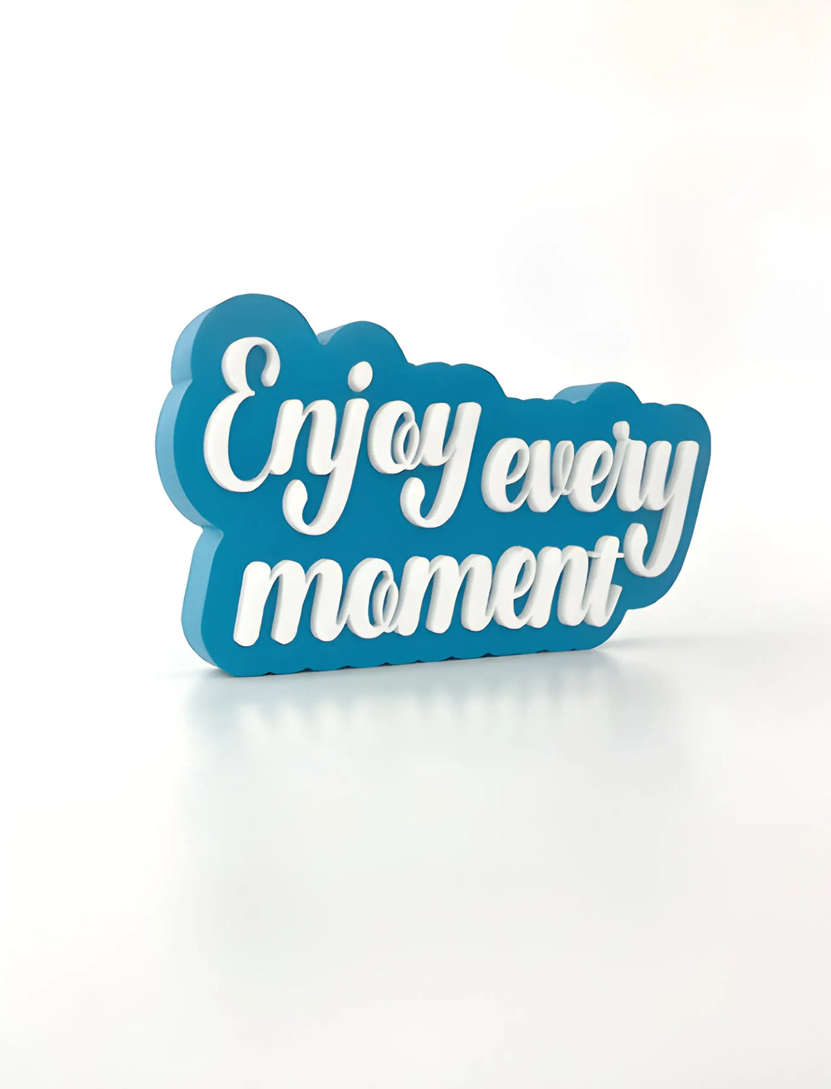Enjoy every moment