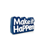 Make it happen