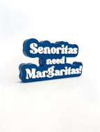 Senoritas need Margaritas!