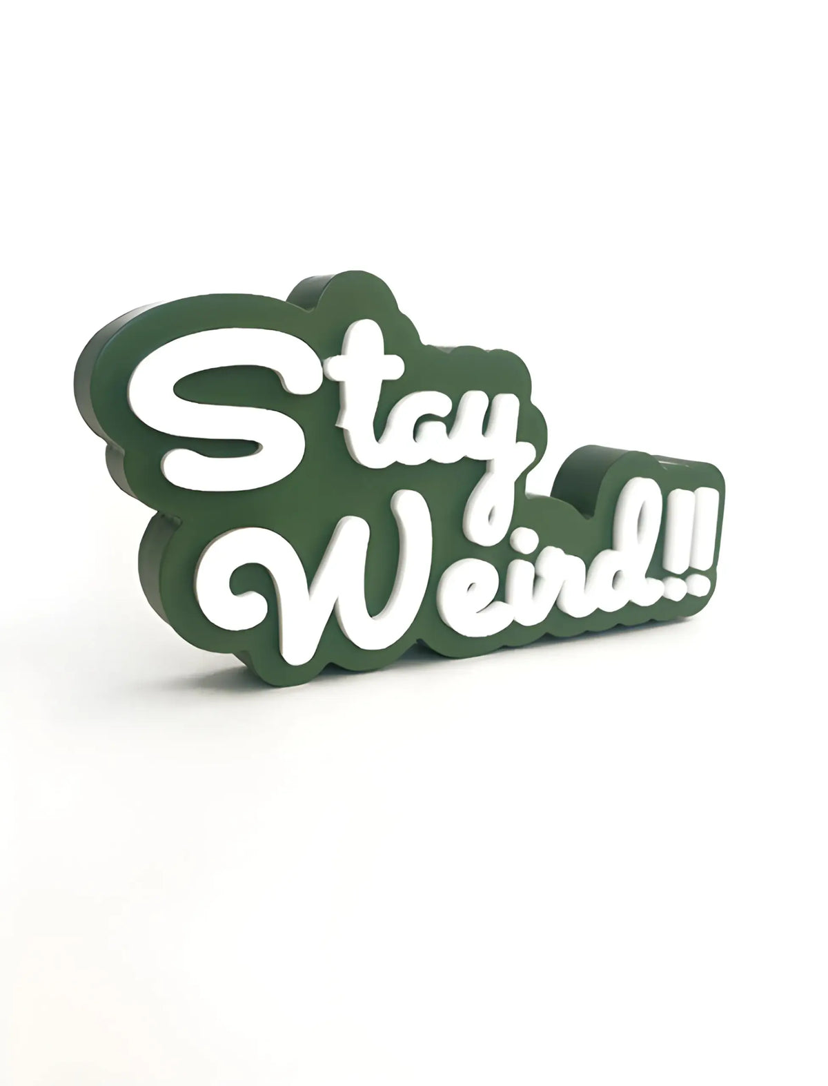stay weird!!