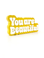 You are beautiful