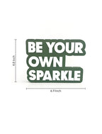 Be your own sparkle