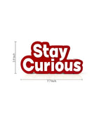 Stay Curious