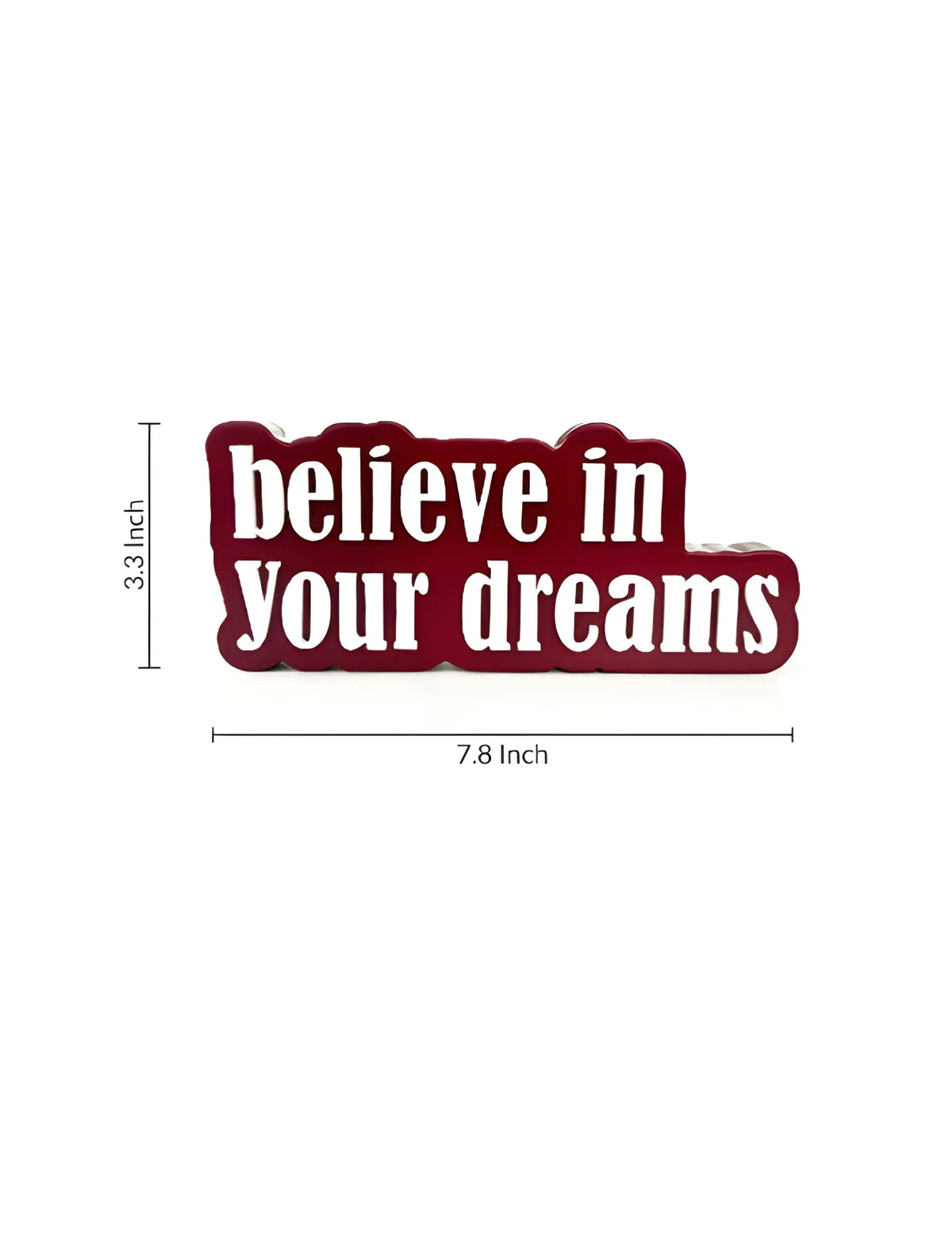 Believe in your dreams