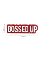 Bossed up