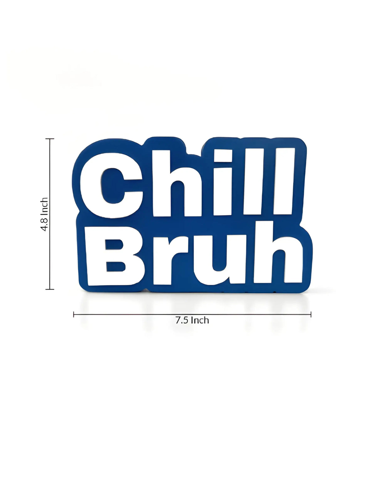 Chill bruh