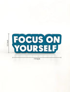 Focus on yourself