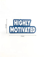 Highly Motivated