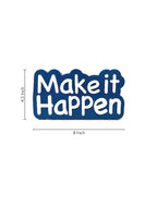 Make it happen