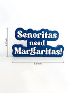 Senoritas need Margaritas!