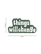 Things will change