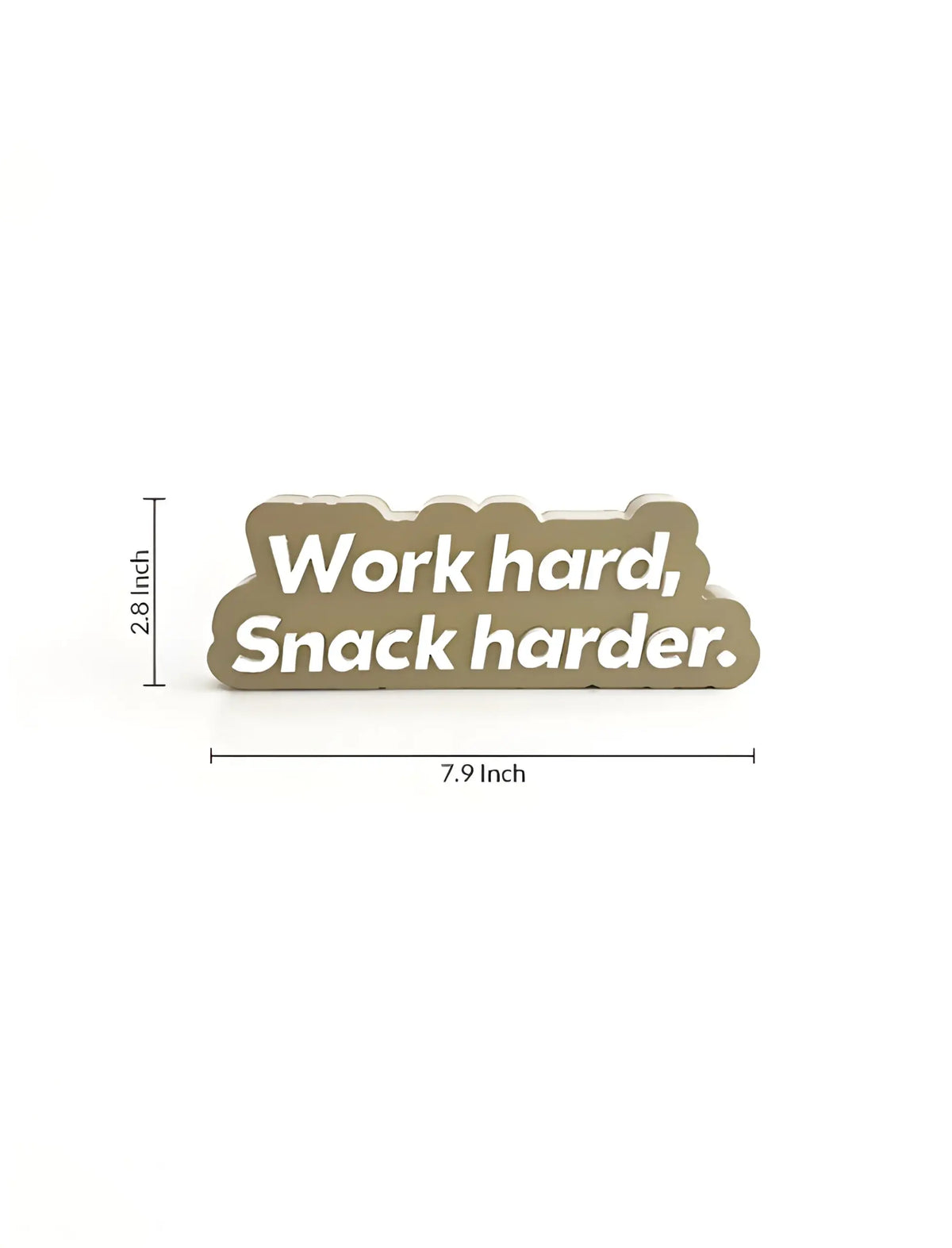 Work hard, snack harder.